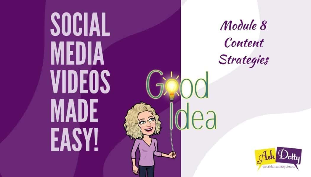 Social Media Videos Made Easy Module 8